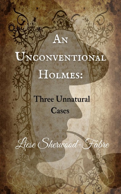 An Unconventional Holmes, Liese Sherwood-Fabre