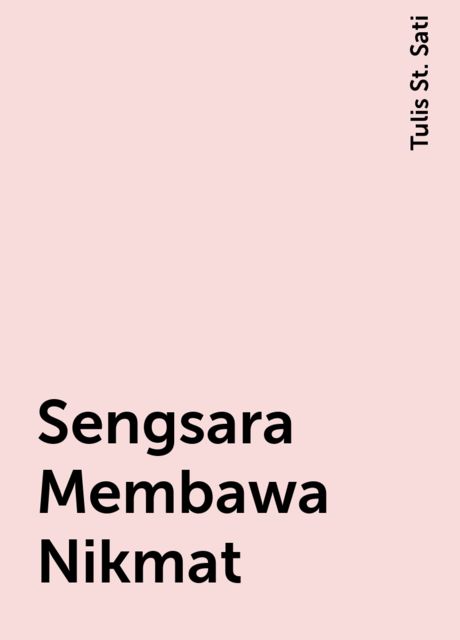 Sengsara Membawa Nikmat, Tulis St. Sati