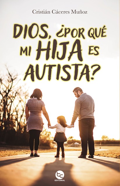 Dios, ¿Por qué mi hija es autista, Cristian Muñoz