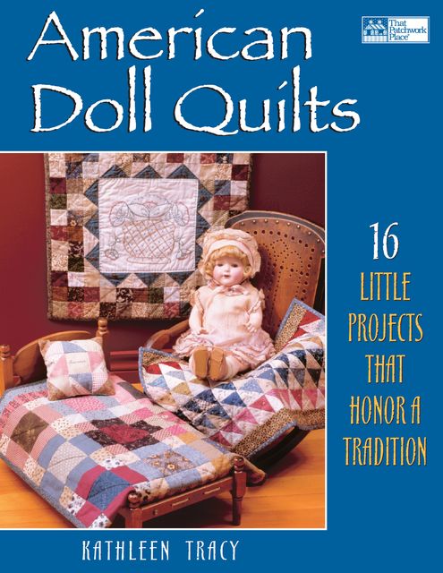 American Doll Quilts, Kathleen Tracy