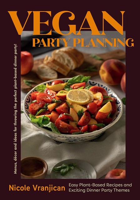 Vegan Party Planning, Nicole Vranjican