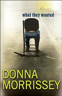What They Wanted, Donna Morrissey