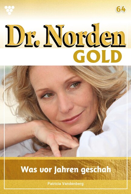 Dr. Norden Gold 64 – Arztroman, Patricia Vandenberg