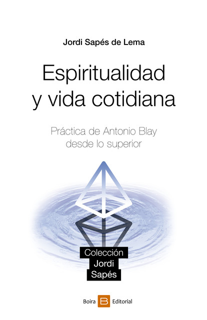 Espiritualidad y vida cotidiana, Jordi Sapés de Lema