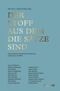 Der Stoff aus dem die Sätze sind, Karin Peschka, Andrea Grill, Gertraud Klemm, Marie Gamillscheg, Teresa Präauer, Anna-Elisabeth Mayer, Margarita Kinstner, Sama Maani, Erich Klein, Elias Hirschl, Paul Divjak, Angela Lehner, Peter Karoshi, So, Luna Al-Mousli, Katherina Braschel, Ana Marwan