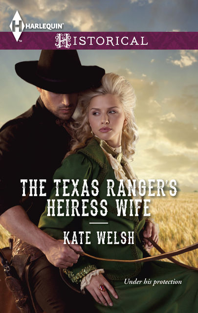 The Texas Ranger's Heiress Wife, Kate Welsh