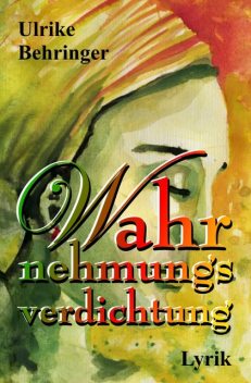 Wahrnehmungsverdichtung, Ulrike Behringer