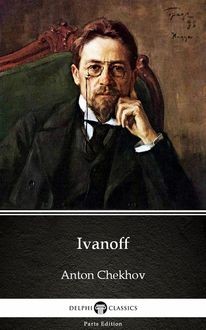 Ivanoff by Anton Chekhov (Illustrated), Anton Chekhov