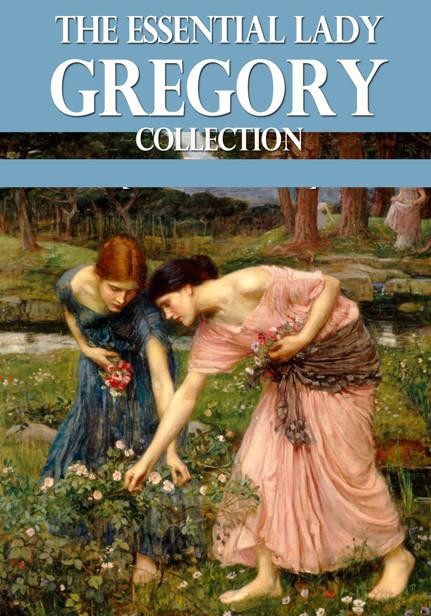 The Essential Lady Gregory Collection, Lady Gregory