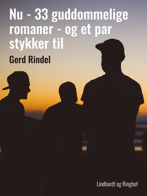 Nu – 33 guddommelige romaner – og et par stykker til, Gerd Rindel