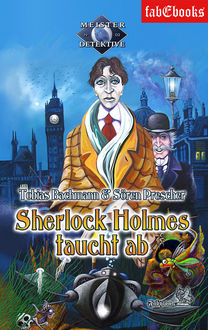 Sherlock Holmes 2: Sherlock Holmes taucht ab, Sören Prescher, Tobias Bachmann
