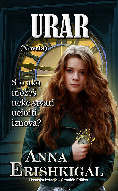Urar: Novela (Hrvatsko Izdanje, Croatian Edition), Anna Erishkigal