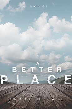 A Better Place, Barbara Hall