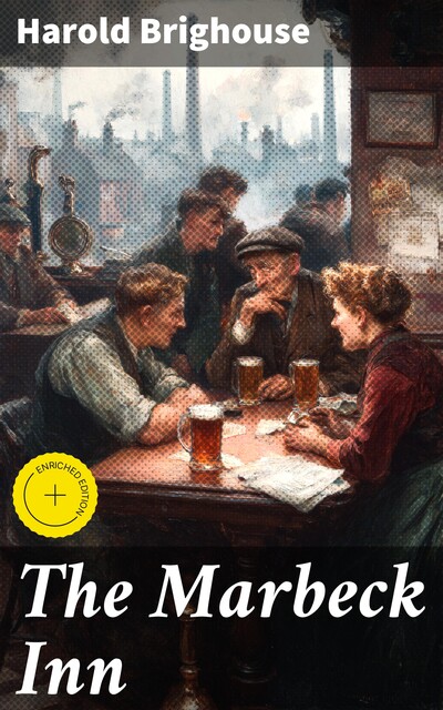 The Marbeck Inn, Harold Brighouse