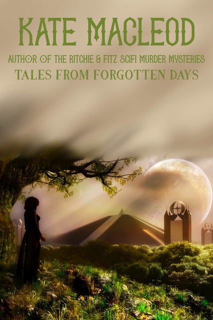 Tales from Forgotten Days, Kate MacLeod