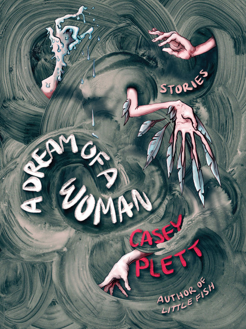 Dream of a Woman, A, Casey Plett