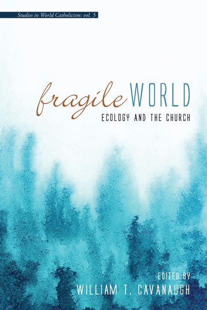 Fragile World, William T. Cavanaugh