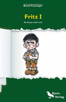 Fritz I – ein Knirps wehrt sich, Bernd Franzinger