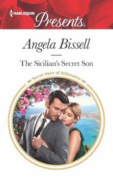 The Sicilian's Secret Son, Angela Bissell