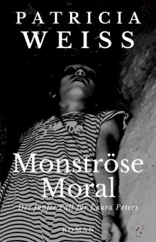 Monströse Moral, Patricia Weiss