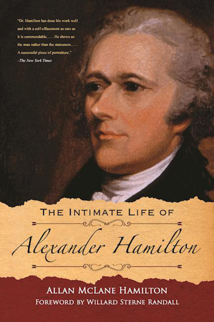 The Intimate Life of Alexander Hamilton, Allan McLane Hamilton