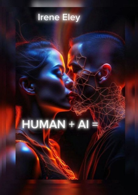 HUMAN + AI, Irene Eley