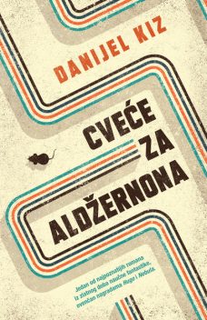 Cveće za Aldžernona, Danijel Kiz