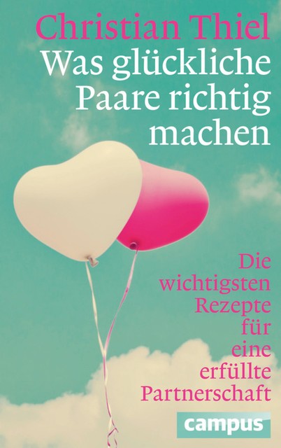 Was glückliche Paare richtig machen, Christian Thiel