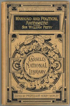 Essays on Mankind and Political Arithmetic, Sir William Petty