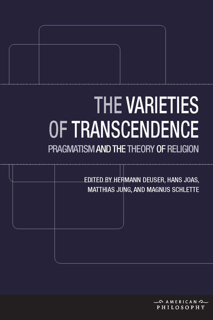 The Varieties of Transcendence, Hans Joas, Magnus Schlette, Matthias Jung