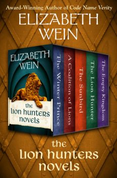 The Lion Hunters Novels, Elizabeth Wein