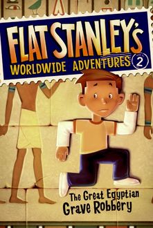 Flat Stanley's Worldwide Adventures #2: The Great Egyptian Grave Robbery, Jeff Brown