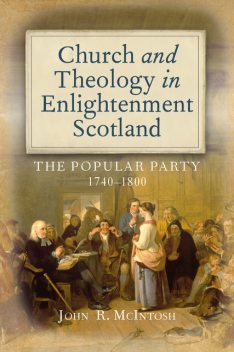 Church and Theology in Enlightenment Scotland, John McIntosh