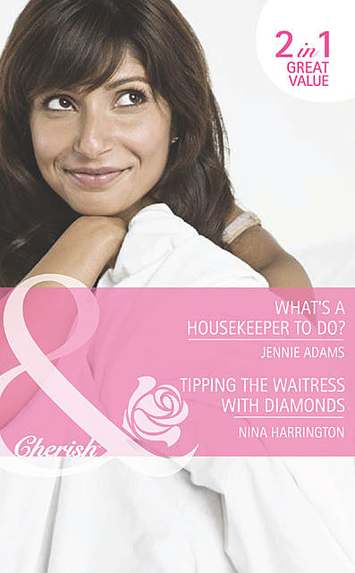 What's A Housekeeper To Do? / Tipping the Waitress with Diamonds, Nina Harrington, Jennie Adams