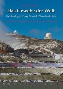 Das Gewebe der Welt – Geobiologie, Feng Shui & Planetenlinien, Rainer Höing