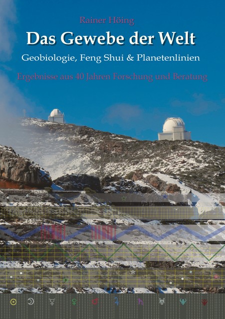 Das Gewebe der Welt – Geobiologie, Feng Shui & Planetenlinien, Rainer Höing