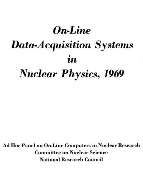On-Line Data-Acquisition Systems in Nuclear Physics, 1969, National Research Council. Ad Hoc Panel on On-line Computers in Nuclear Research