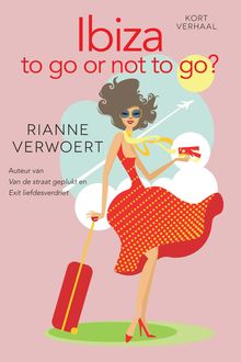Ibiza to go or not to go, Rianne Verwoert
