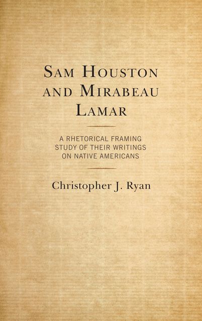 Sam Houston and Mirabeau Lamar, Christopher Ryan