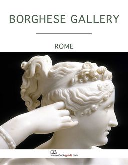 Borghese Gallery, Rome – An Ebook Guide, Ebook-Guide
