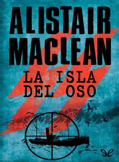 La Isla Del Oso, Alistair MacLean