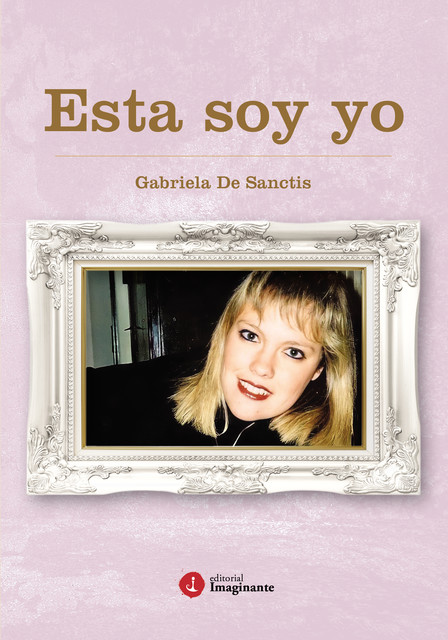 Esta soy yo, Gabriela De Sanctis