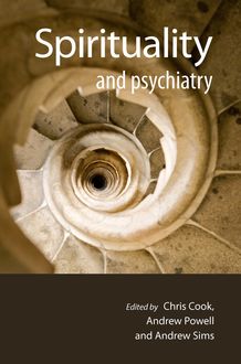 Spirituality and Psychiatry, Andrew Powell, Andrew Sims, Chris Cook