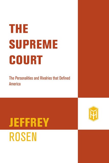 The Supreme Court, Jeffrey Rosen