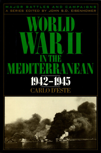 World War II in the Mediterranean, 1942–1945, Carlo D'Este