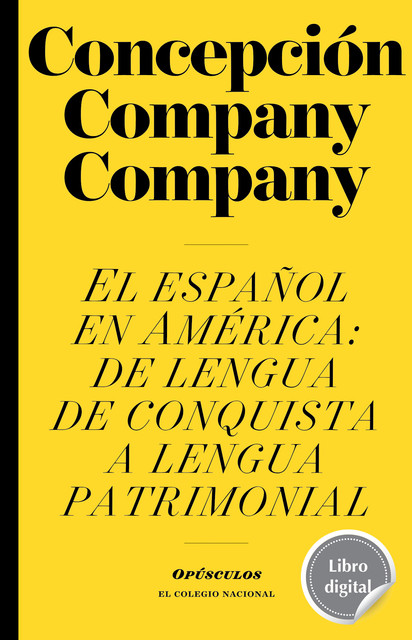El español en América: de lengua de conquista a lengua patrimonial, Concepción Company Company