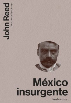 México Insurgente, John Reed