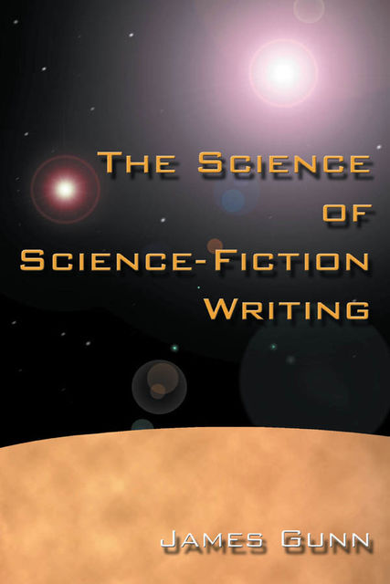 The Science of Science Fiction Writing, James Gunn