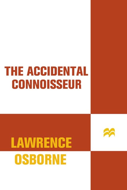 The Accidental Connoisseur, Lawrence Osborne