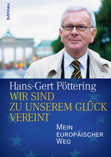 Wir sind zu unserem Glück vereint, Hans-Gert Pöttering